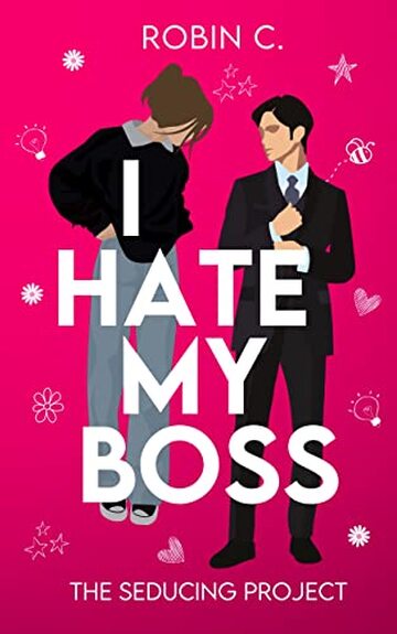 I HATE MY BOSS: The seducing project
